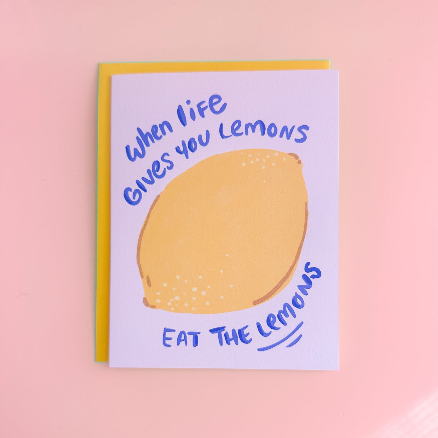 Eat the Lemons - Greeting Card