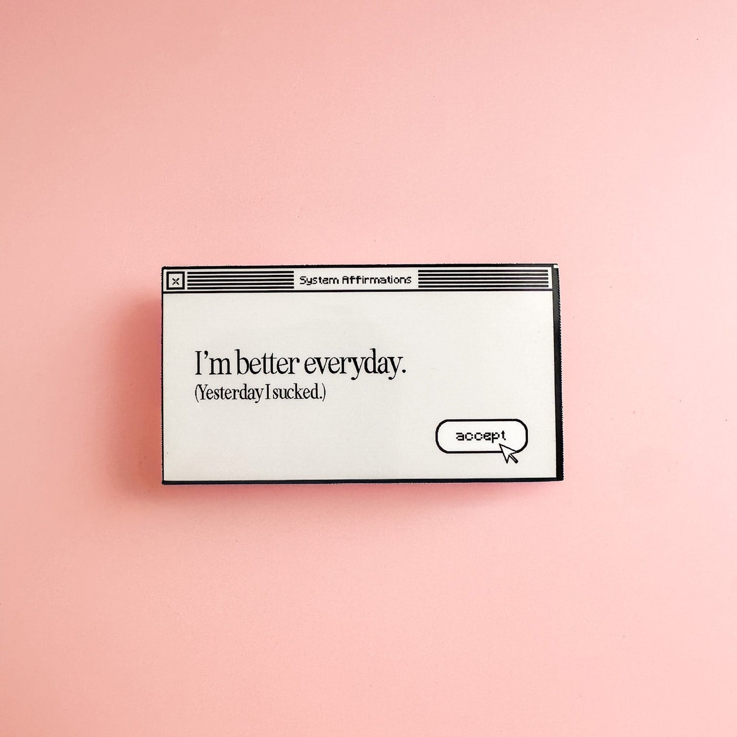 System Affirmation Stickers: Better Everyday